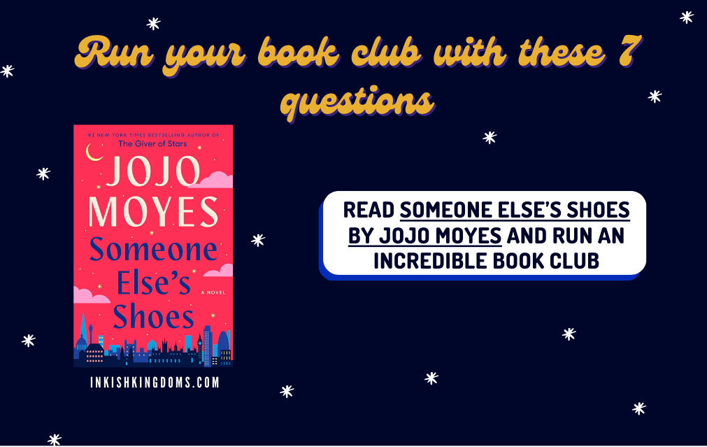 7 Book Club Questions for Someone Else’s Shoes by Jojo Moyes