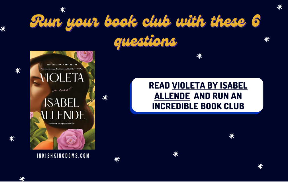 6 Book Club Questions for Violeta by Isabel Allende